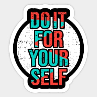 Do it for your self Sticker